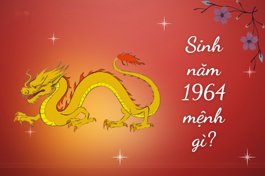 Tuổi Thìn 1964 mệnh gì
