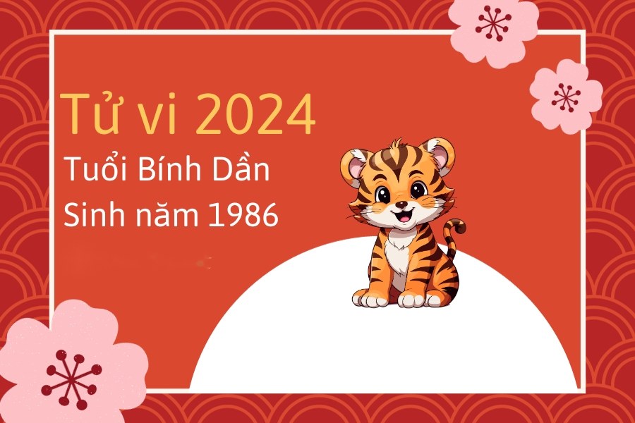 Xem tử vi năm 2024 tuổi Bính Dần - Sinh năm 1986
