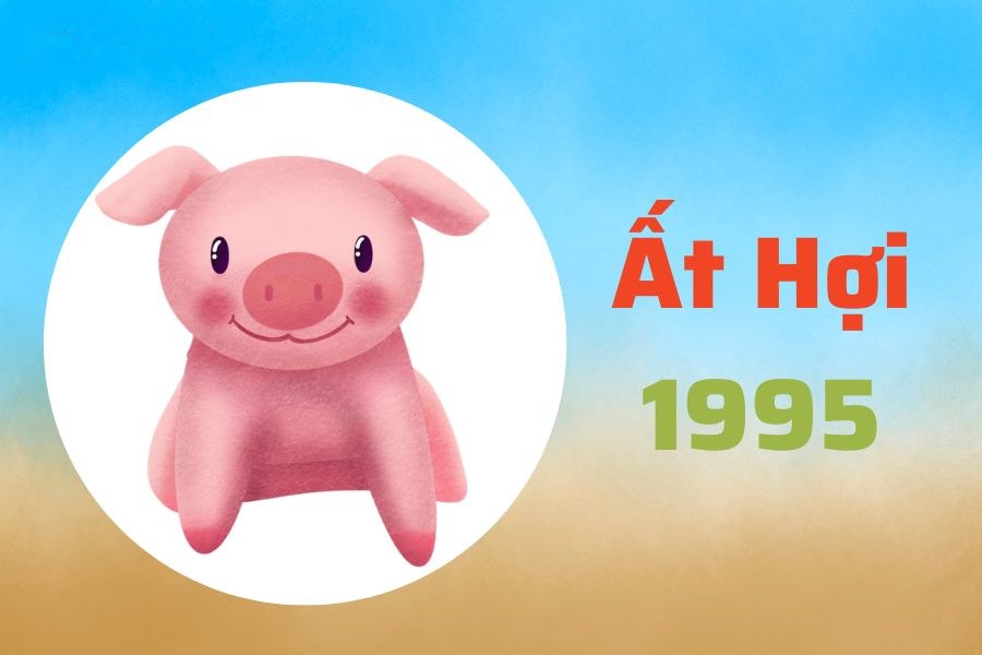 Tuổi Ất Hợi 1995