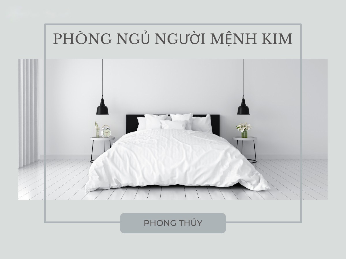 Phong thủy phòng ngủ mệnh Kim