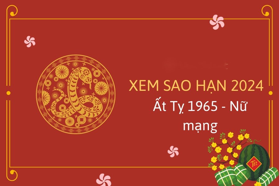 Xem sao hạn tuổi Ất Tỵ năm 2024 nữ mạng