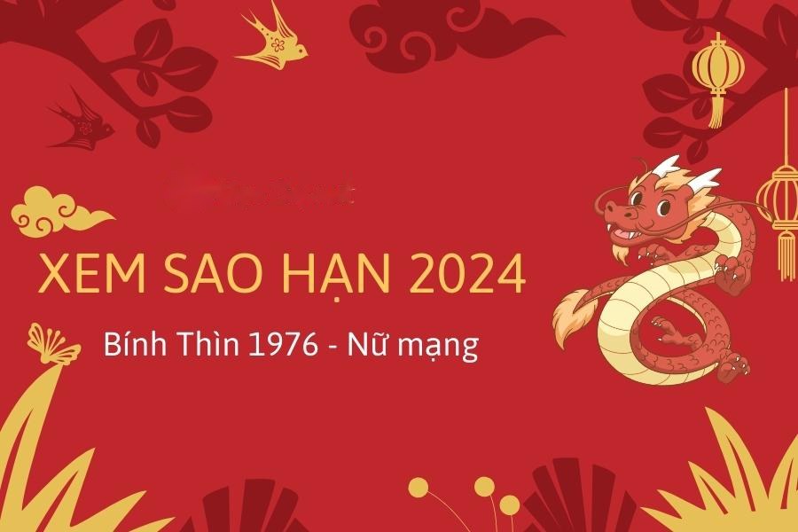 Xem sao hạn tuổi Bính Thìn nữ mạng 2024