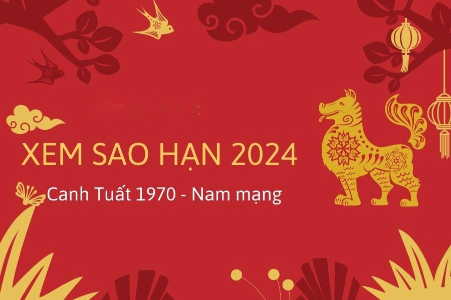 Xem sao hạn tuổi Canh Tuất năm 2024 nam mạng