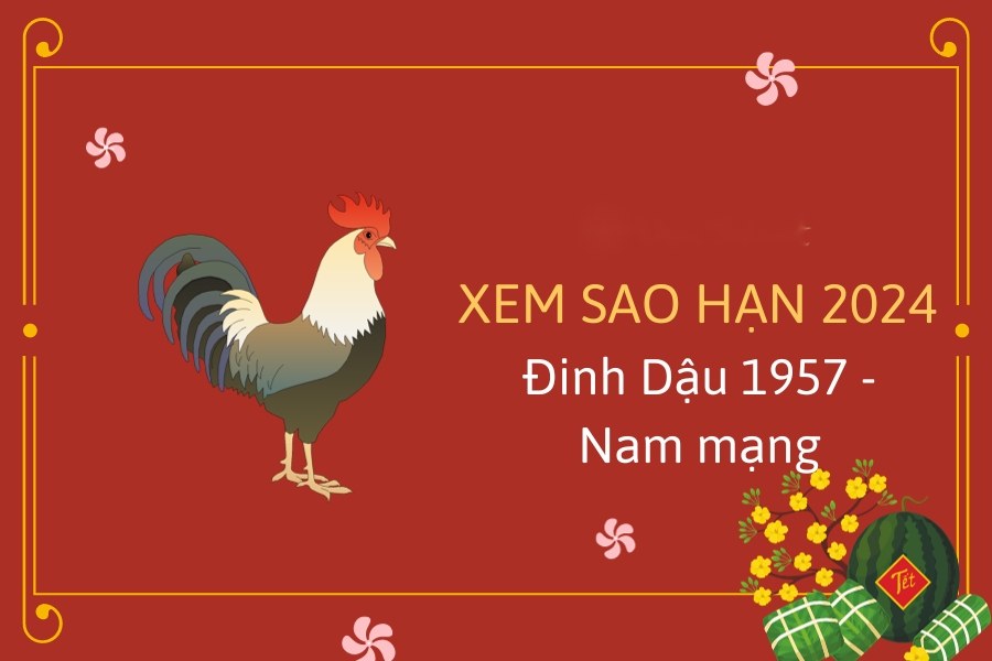 Xem sao hạn tuổi Dậu 1957 năm 2024 nam mạng