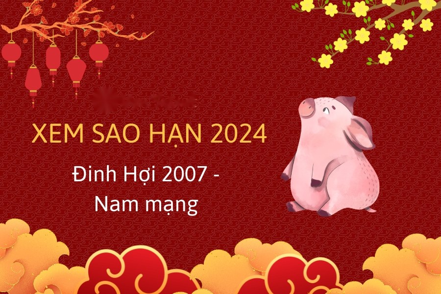 Xem sao hạn nam 2007 năm 2024