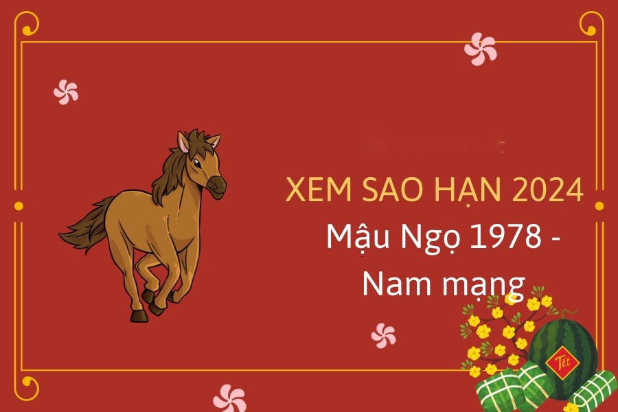 Xem sao hạn tuổi Mậu Ngọ nam mạng năm 2024
