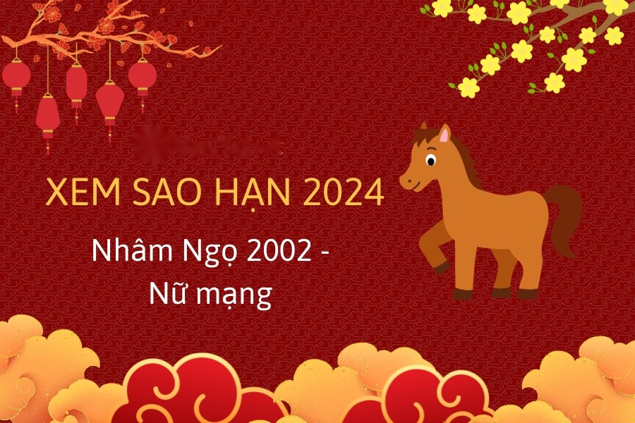 Xem sao hạn 2002 nữ mạng 2024