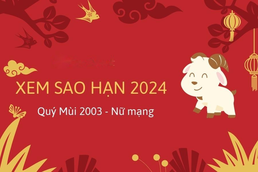 Xem sao hạn Quý Mùi nữ mạng 2024