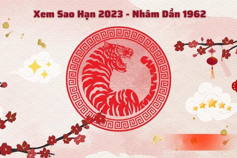 Xem hạn tuổi Nhâm Dần 1962 năm 2023