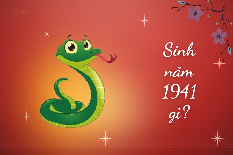 Sinh năm 1941 mệnh gì tuổi con gì?
