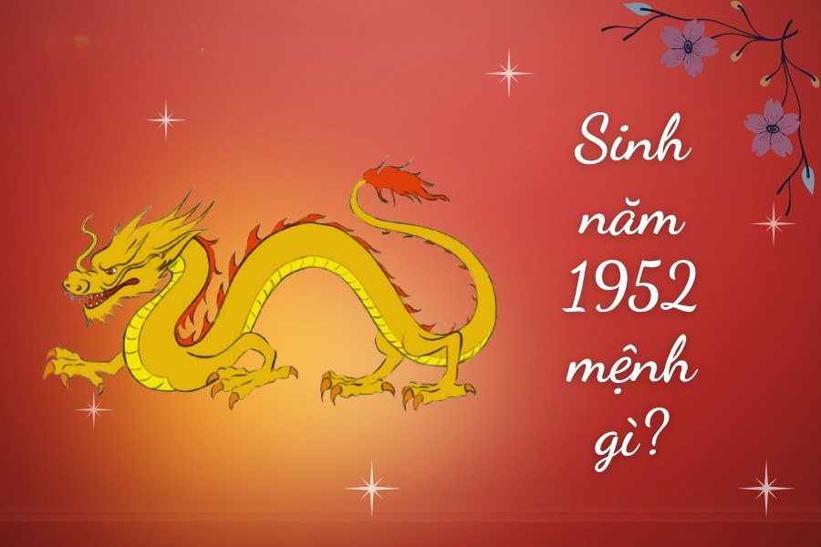 Sinh năm 1952 mệnh gì