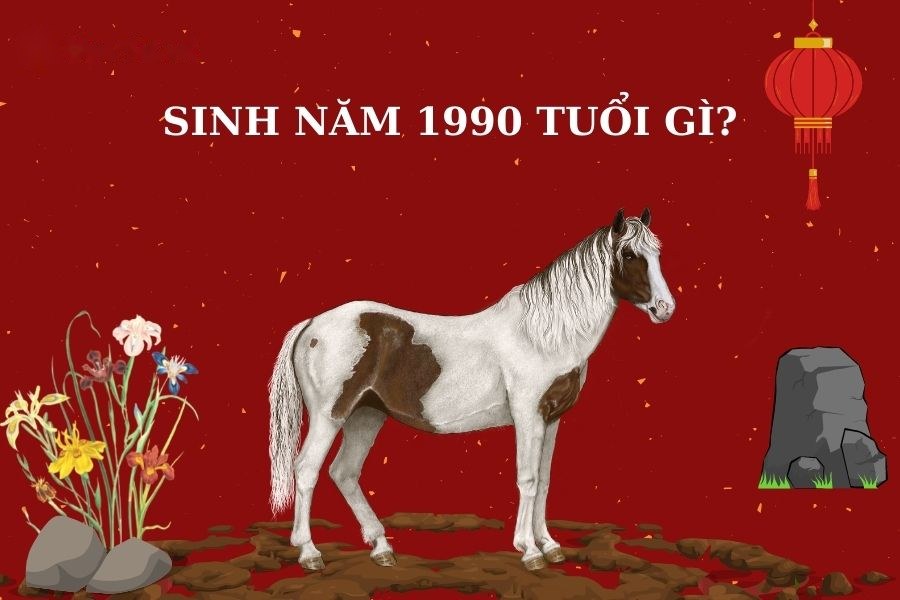 Sinh năm 1990 tuổi con gì?
