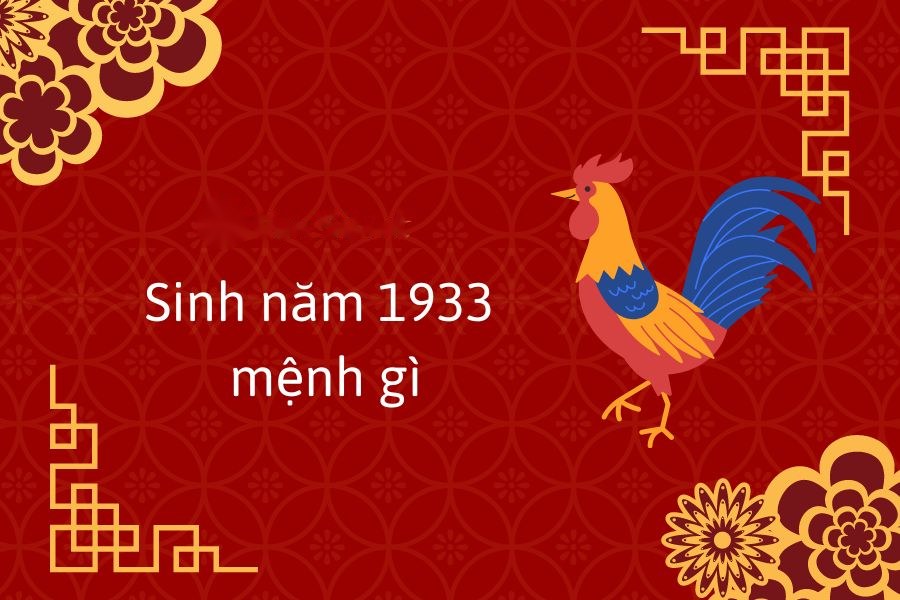 1. Sinh năm 1933 mệnh gì?