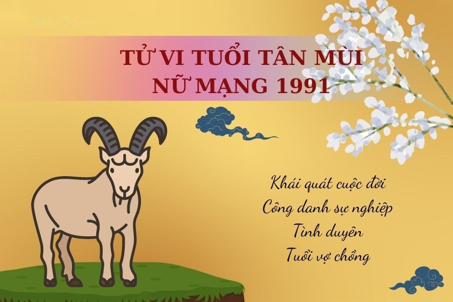 Tử Vi Tuổi Tân Mùi 1991 - Nữ mạng | Chi tiết tử vi trọn đời