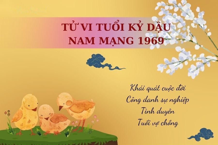 Tử Vi Tuổi Kỷ Dậu 1969 - Nam mạng | Chi tiết tử vi trọn đời