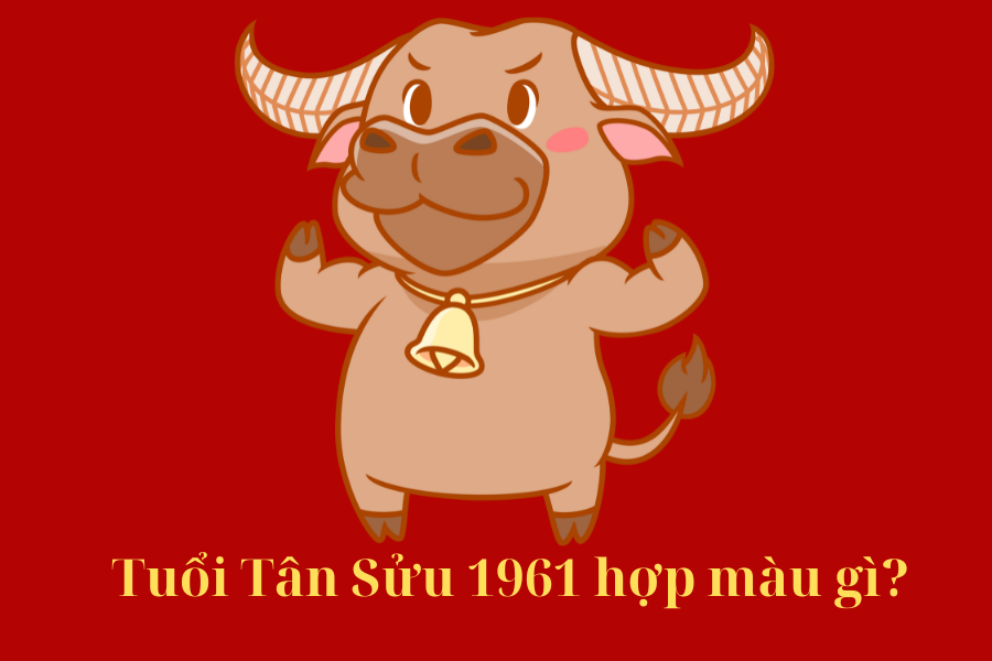 1961 Hợp Màu Gì? Màu Sắc May Mắn và Tài Lộc Cho Tuổi Tân Sửu