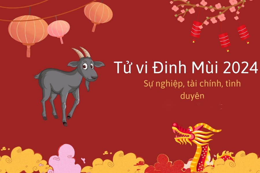 Tử vi tuổi Đinh Mùi nam mạng 2024