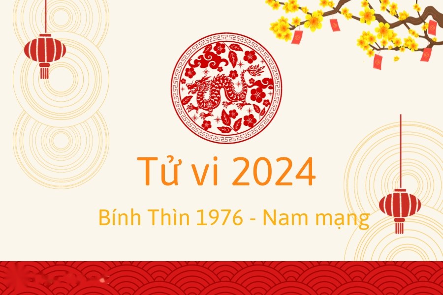 tử vi tuổi Bính Thìn nam mạng năm 2024