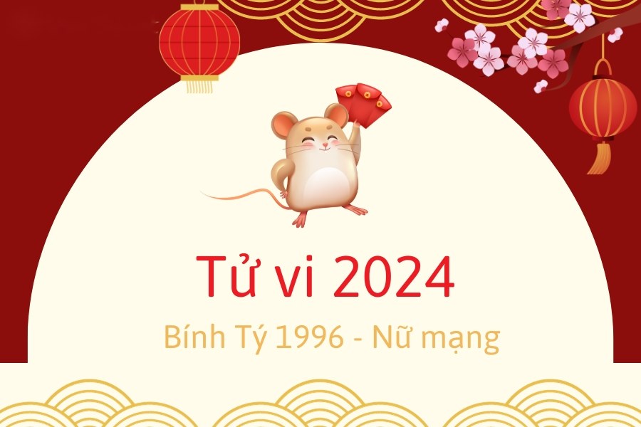 tử vi 1996 nữ mạng 2024