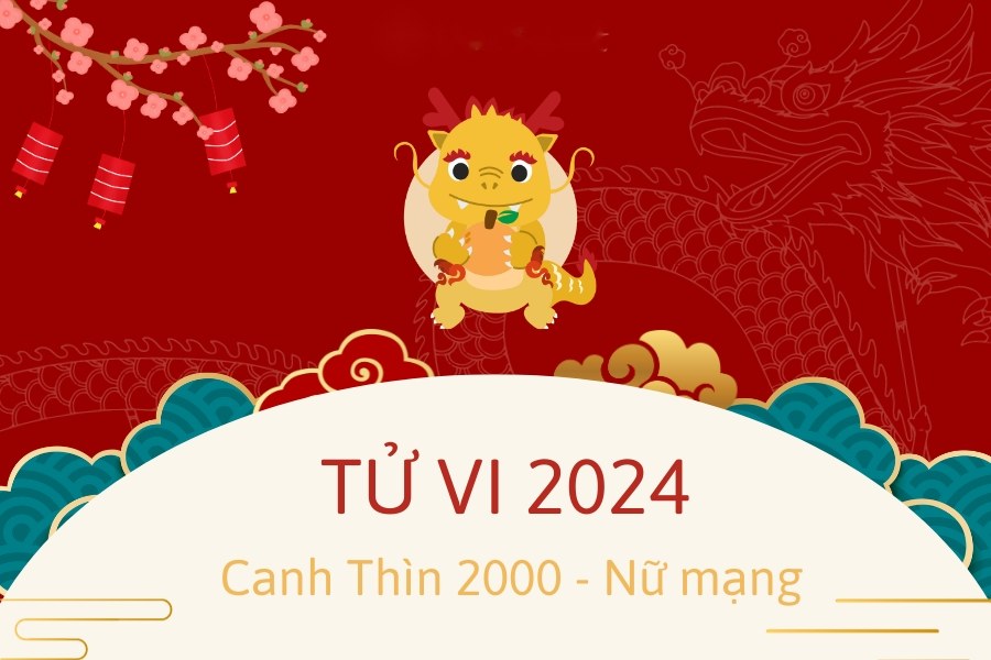 tử vi tuổi Thìn 2000 năm 2024 nữ mạng