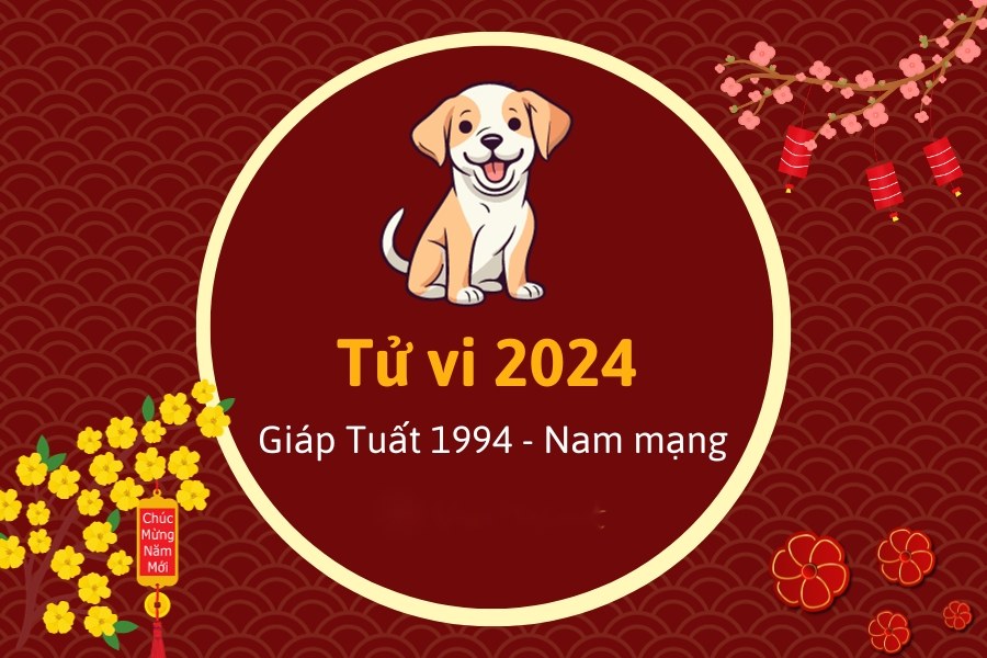 tử vi 1994 năm 2024 nam mạng
