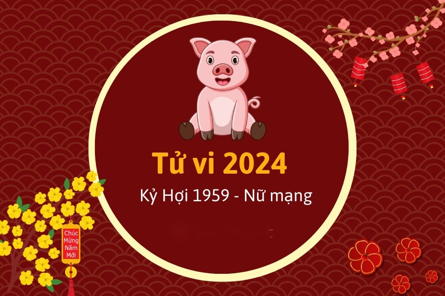tử vi Kỷ Hợi nữ 2024