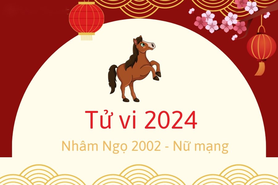 tử vi 2002 năm 2024 nữ mạng