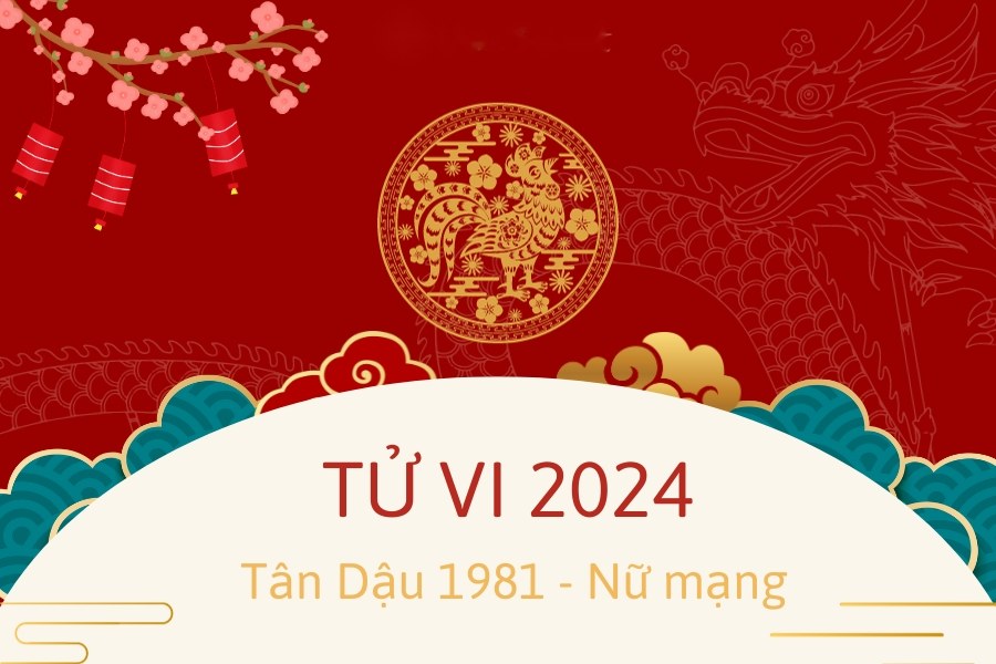 tử vi Tân Dậu 2024 nữ mạng
