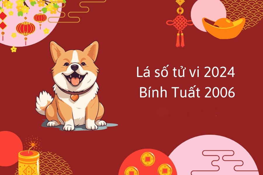 Tử vi năm 2024 tuổi Bính Tuất - Sinh năm 2006
