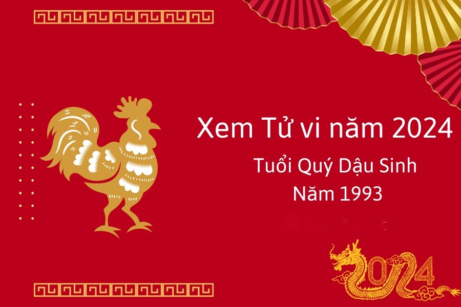 Tử vi năm 2024 tuổi Quý Dậu - Sinh năm 1993