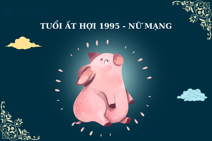 Tử vi tuổi 1995 nữ mạng