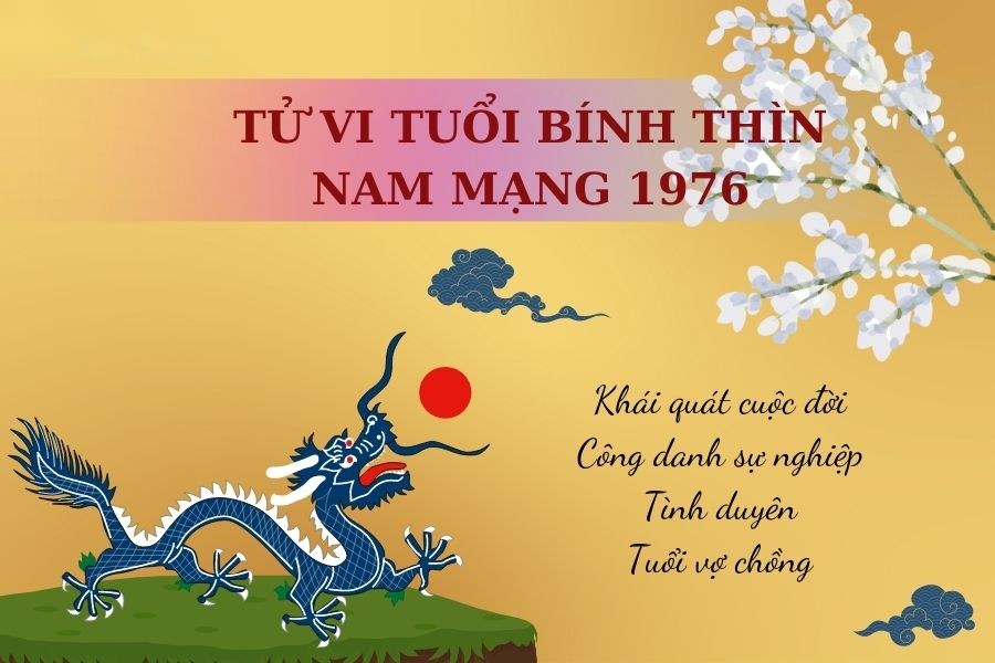 Tử vi tuổi Bính Thìn 1976 nam mạng