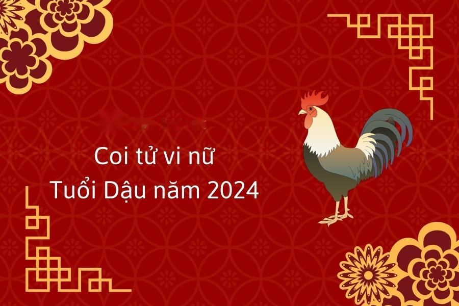 Coi tử vi nữ tuổi Dậu năm 2024
