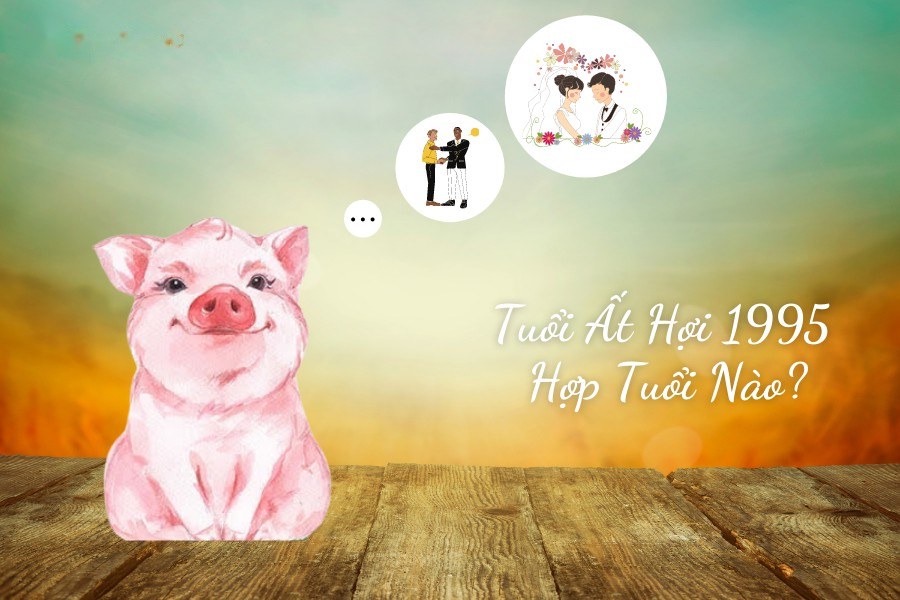 Tuổi Hợi hợp tuổi nào?