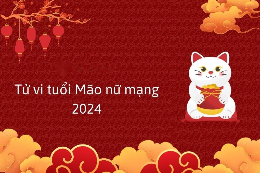 Tử vi tuổi Mão nữ mạng 2024