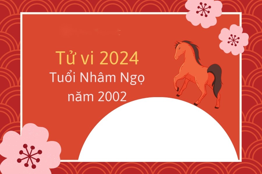 Xem tử vi tuổi Nhâm Ngọ năm 2024 - Người tuổi 2002